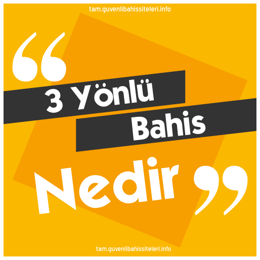 3 Yönlü Bahis Nedir