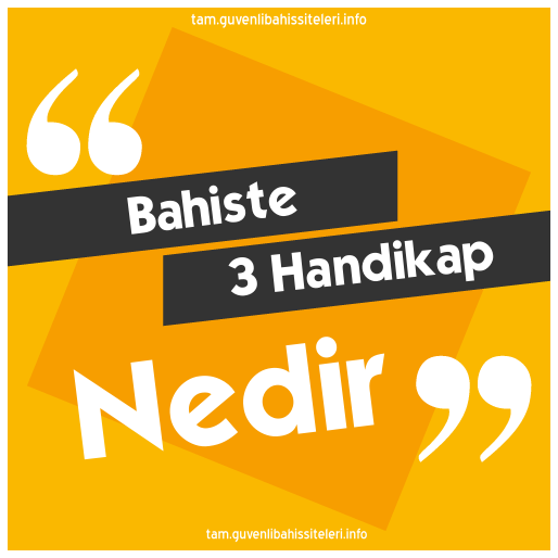 Bahiste 3 Handikap Nedir